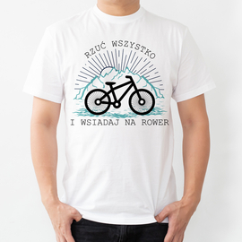 Rzuć wszystko i wsiadaj na rower - koszulka męska